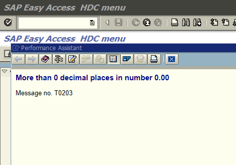 시스템 생성 대체 텍스트: SA P Easy Access HDC menu  9  SA P Easy Access HDC menu  국근r.-이111리1•:근 특드듸드:리1--  More than 0 decimal places in number 0.00  Message no T0203